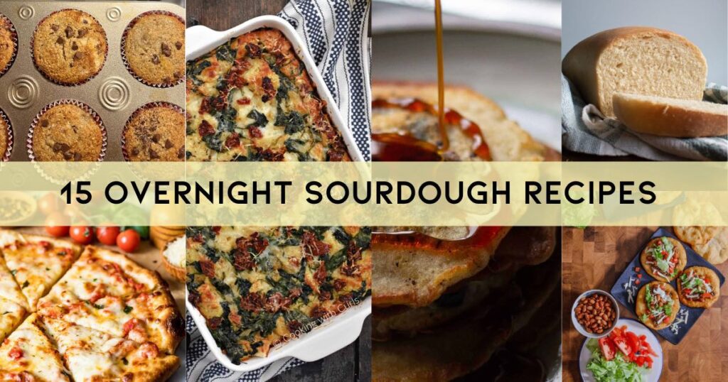 Various food pictures (muffins, pizza, strata, pancakes, bread, fry bread) with '15 overnight sourdough recipes' in middle banner.